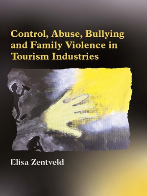 cover image of Control, Abuse, Bullying and Family Violence in Tourism Industries